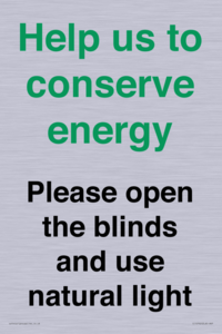 Help us to conserve energy - Please open the blinds and use natural light